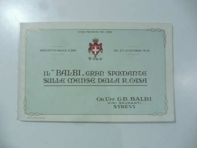 Il Balbi gran spumante sulle mense della R. Casa Gr. Uff. G.B. Balbi. Vini spumanti . Strevi